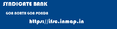 SYNDICATE BANK  GOA NORTH GOA PONDA   ifsc code